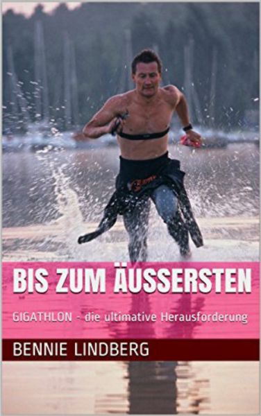 Titelbild Bis zum Äussersten, Bennie Lindberg